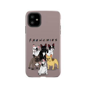 Frenchies Tough Phone Case