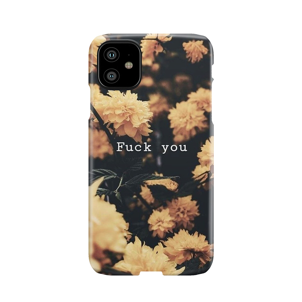Fuck You - Flowers Pattern Phone Case