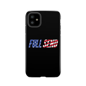 Full Fun Send No Half Send Tough Phone Case