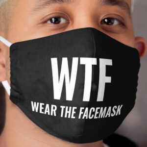 funny black and white face mask reusable WTF - WEAR THE FACEMASK-for men or women Cloth Face Mask