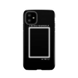 Give Yourself A Try Tough Phone Case