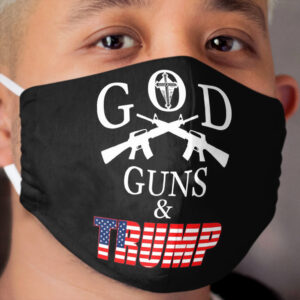 God Guns And Trump Supporter Cloth Face Mask