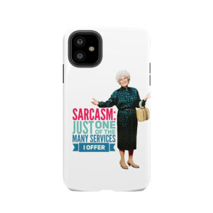 Golden Girls Sarcasm Tough Phone Case