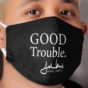 Good Trouble John Lewis Signature, est 1987 Cloth Face Mask