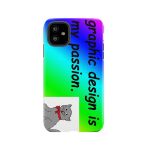 Graphic Design Is My Passion Rainbow Comic Sans Tough Phone Case