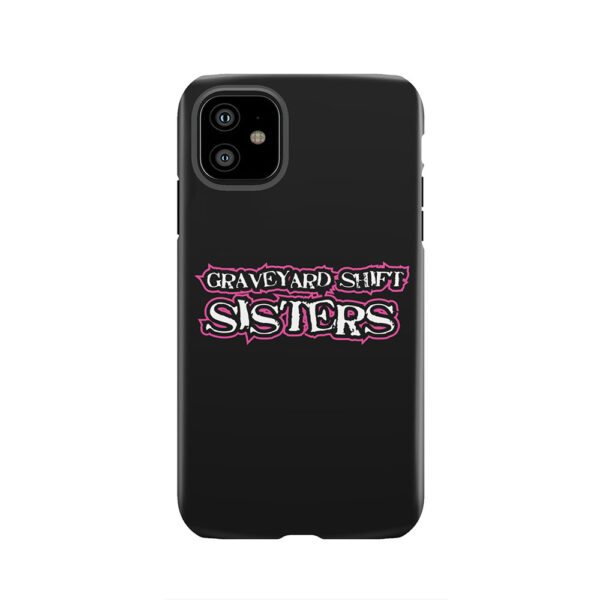 Graveyard Shift Sisters Apparel No Subtitle (Black) Tough Phone Case
