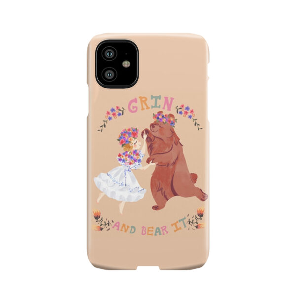 Grin And Bear It Phone Case