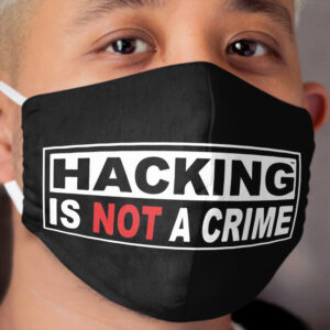 Hacking is NOT a Crime Cloth Face Mask