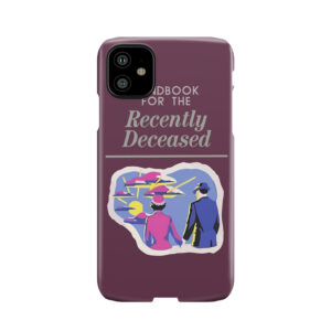 Handbook For The Recently Deceased 2 Phone Case
