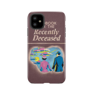 Handbook For The Recently Deceased 3 Tough Phone Case