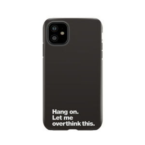 Hang On. Tough Phone Case