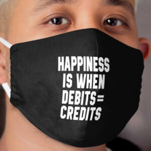 Happiness Is When Debits = Credits Cloth Face Mask