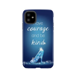 Have Courage Tough Phone Case