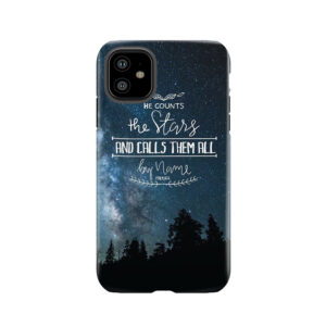 He Counts The Stars And Calls Them All By Name Psalm 147:4 Tough Phone Case