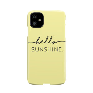 Hello Sunshine In Yellow Phone Case