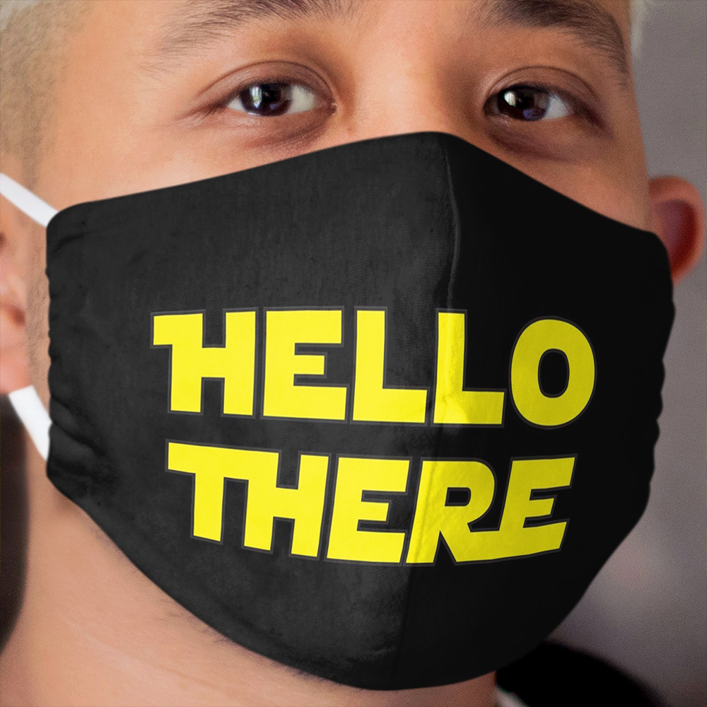 Hello There Cloth Face Mask