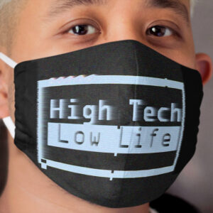High Tech, Low Life v.2 Cloth Face Mask