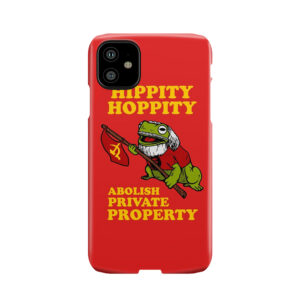 Hippity Hoppity Abolish Private Property Phone Case