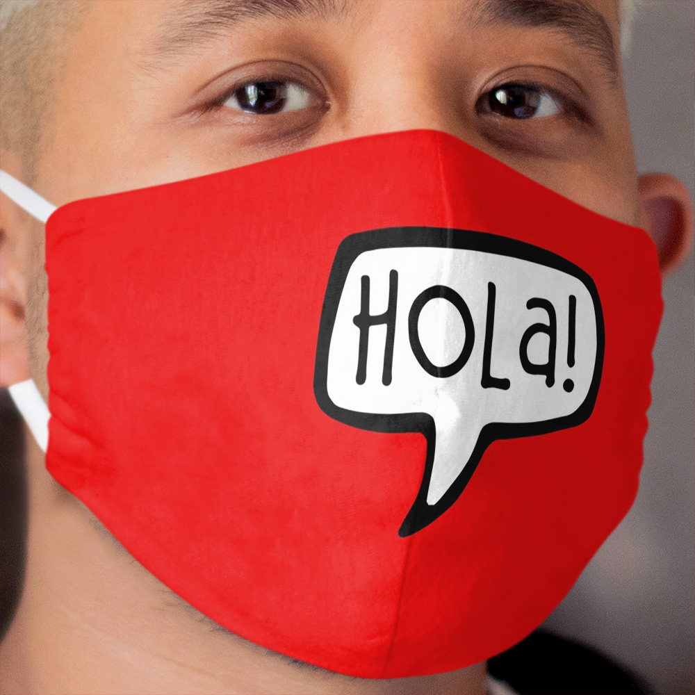 Hola! Hello in Spanish, Catalan, Spain Cloth Face Mask