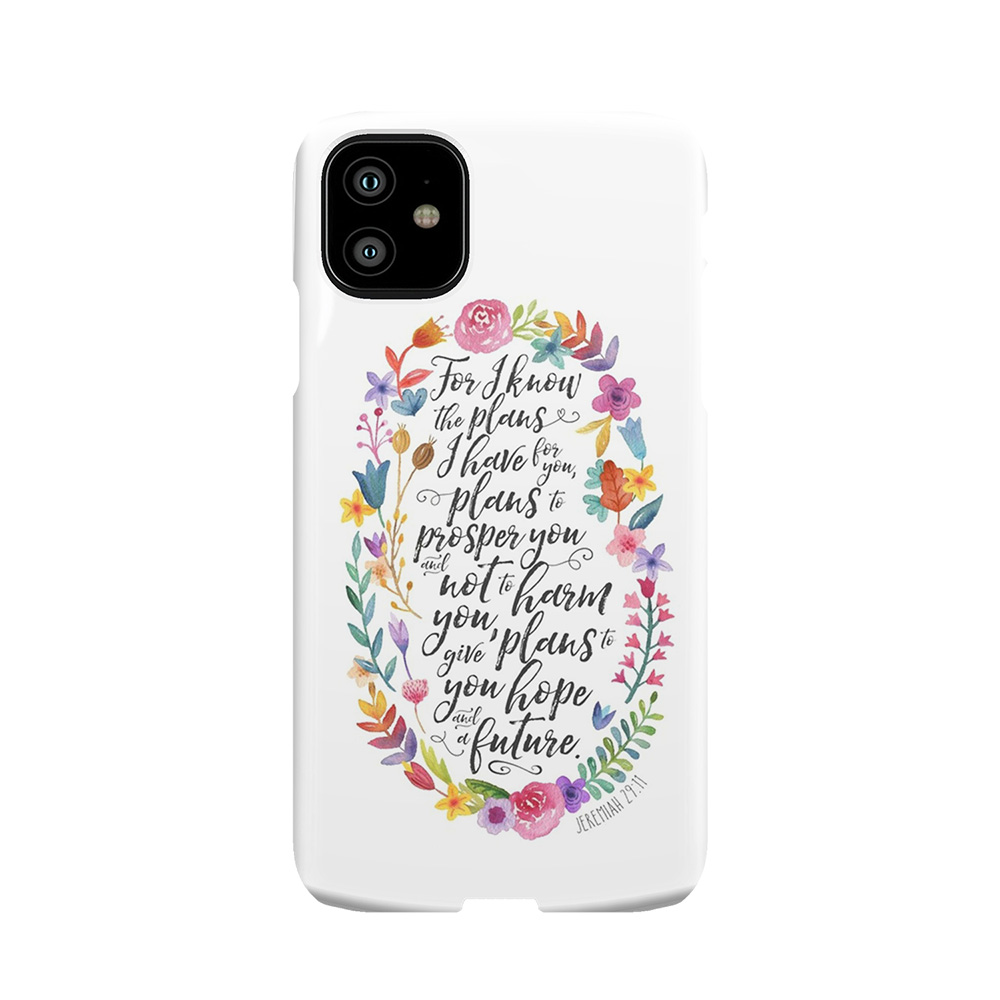 Hope And A Future | Jeremiah 29:11 Phone Case