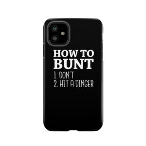 How To Bunt: Don't Or Hit A Dinger - 2017 Baseball Stuff Tough Phone Case