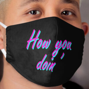How You Doin' Text Glitch Cloth Face Mask