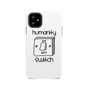 Humanity Switch Tough Phone Case