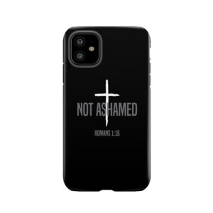 I Am Not Ashamed Of The Gospel Tough Phone Case