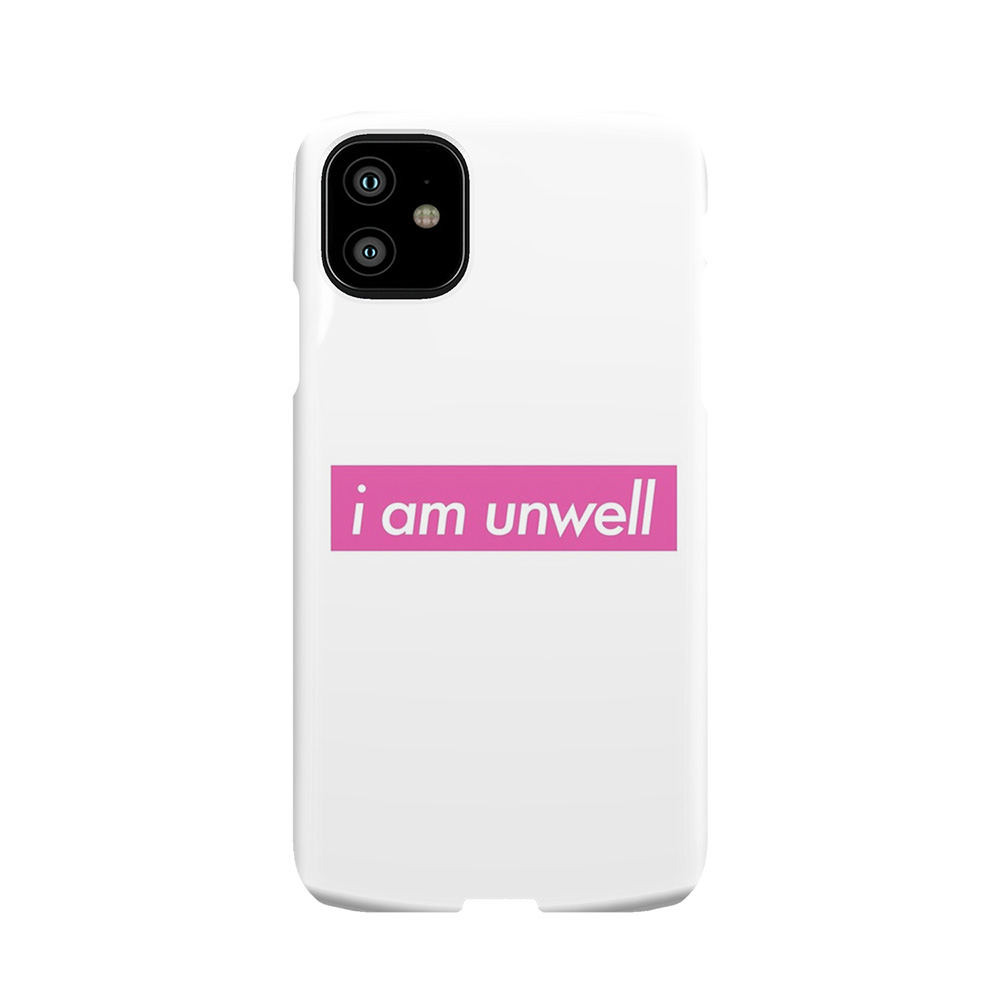 I Am Unwell Call Her Daddy Sticker Phone Case