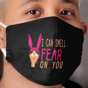 I Can Smell Fear On You Cloth Face Mask