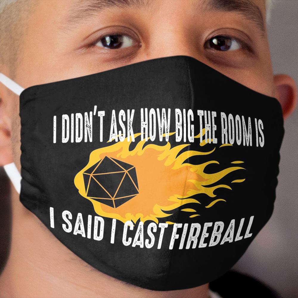 I cast Fireball Wizard Sorcerer DM Gift TTRPG Cloth Face Mask
