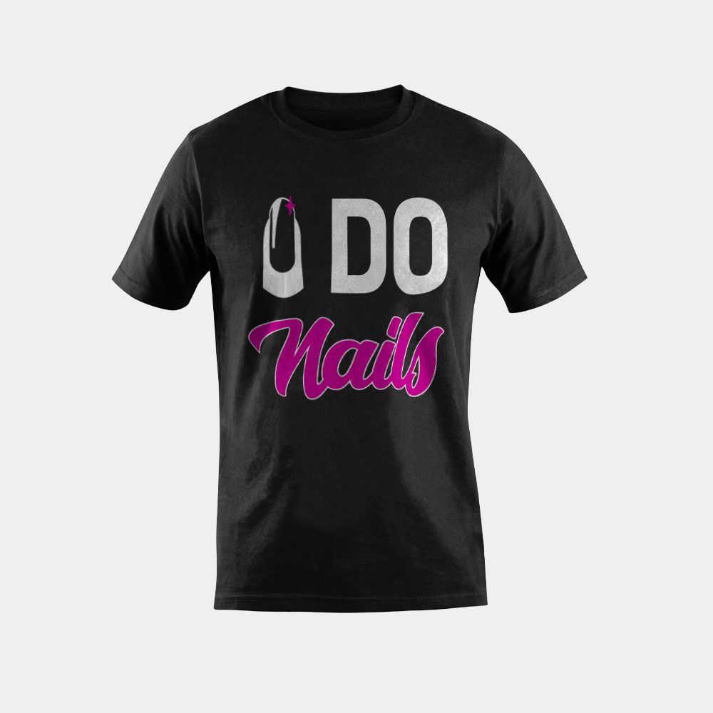 I Do Nails for Cosmetology and Nail Tech T-Shirt