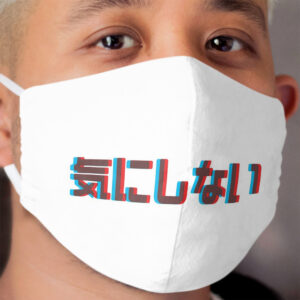 I Don't Care (kinishinai) Cloth Face Mask