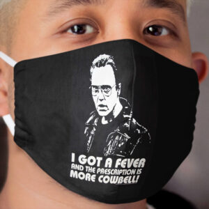 I Got A Fever Cloth Face Mask