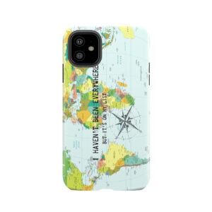 I Haven't Been Everywhere But It's On My List - Travel Quote Tough Phone Case