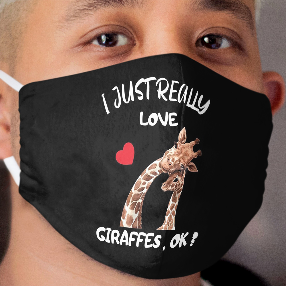 I just really love giraffes Cloth Face Mask