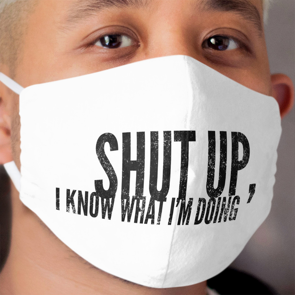 I Know What I'm Doing Cloth Face Mask