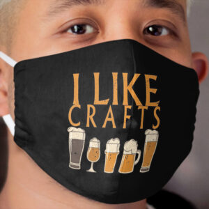 I Like Crafts Beer Pub Nights Gift Idea Cloth Face Mask