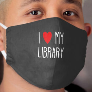 I Love My Library T For Book Lovers Librarian Gifts Cloth Face Mask