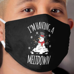 I'm Having A Meltdown Snowman Christmas Frost Gift Cloth Face Mask