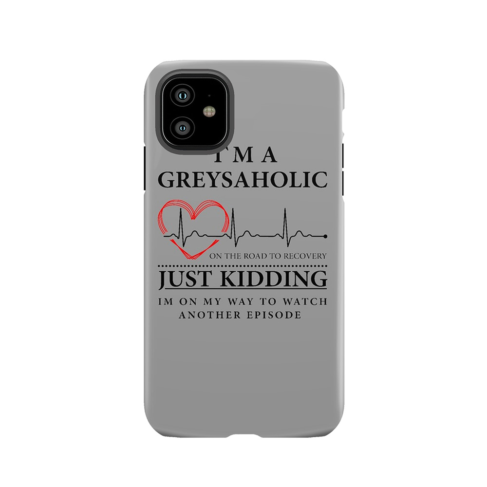 I'M On My Way To Watch Another Episode Quote Of Grey's Tough Phone Case