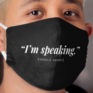 I'm Speaking Kamala Harris Cloth Face Mask