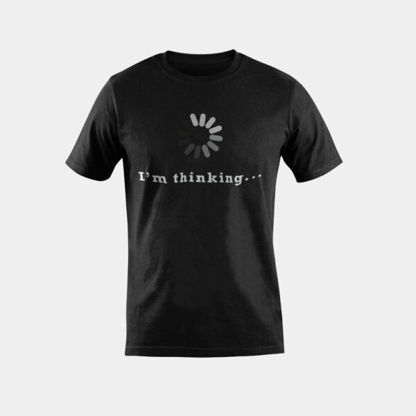 I'm Thinking Geek Nerd Computer Programmer Techie T-Shirt