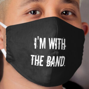 I'm With the Band Cloth Face Mask