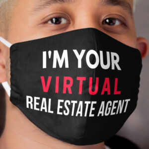 I'm Your Virtual Real Estate Agent Cloth Face Mask