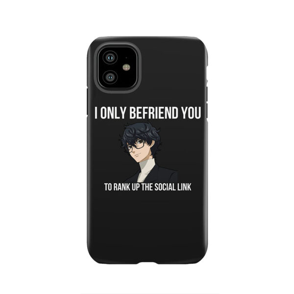 I Only Befriend You To Rank Up The Social Link Tough Phone Case
