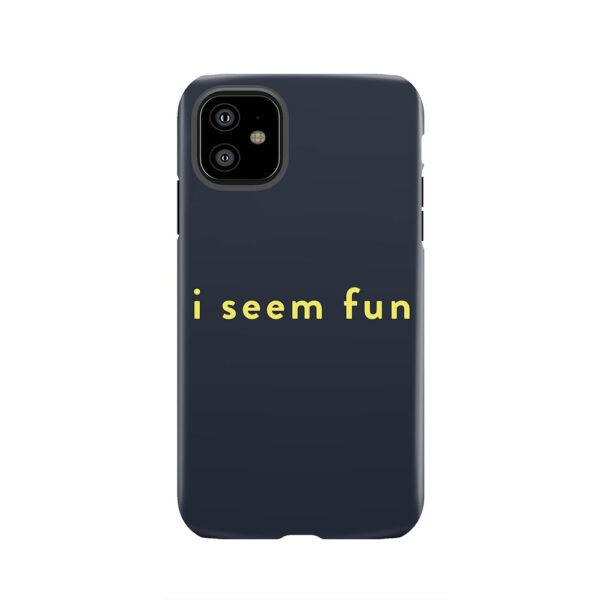 i seem fun Tough Phone Case