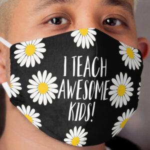 I Teach Awesome Kids Cloth Face Mask