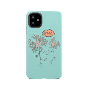 I Think We'Ve Got Potential Tough Phone Case