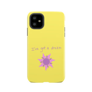 I'Ve Got A Dream Tough Phone Case